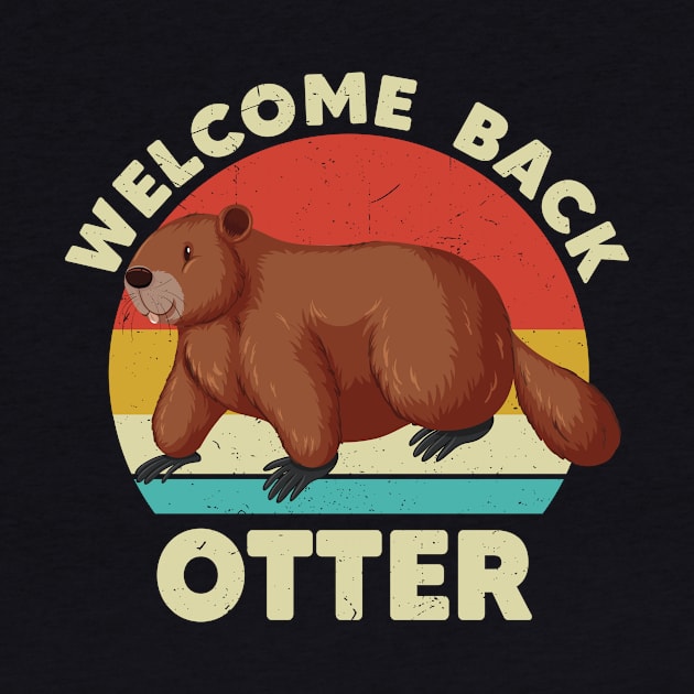 Welcome Back Otter by Merchofy